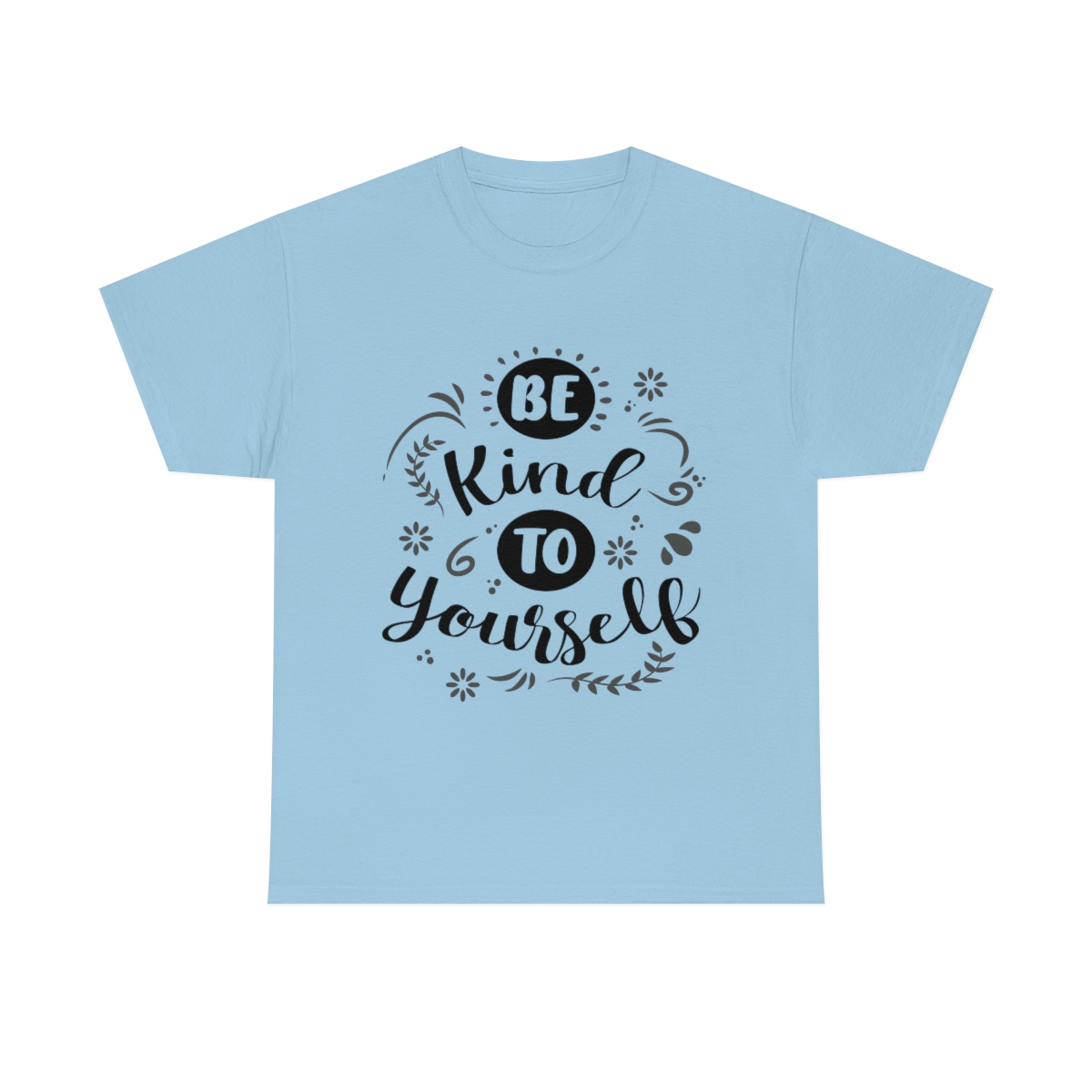 Be Kind To Yourself T-Shirt - Image 6