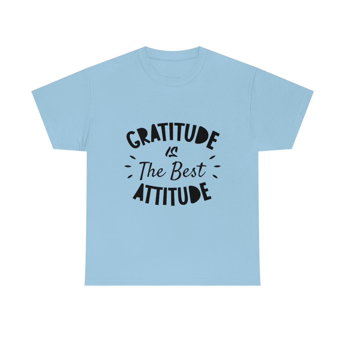 Gratitude Is The Best Attitude T-Shirt - Image 6