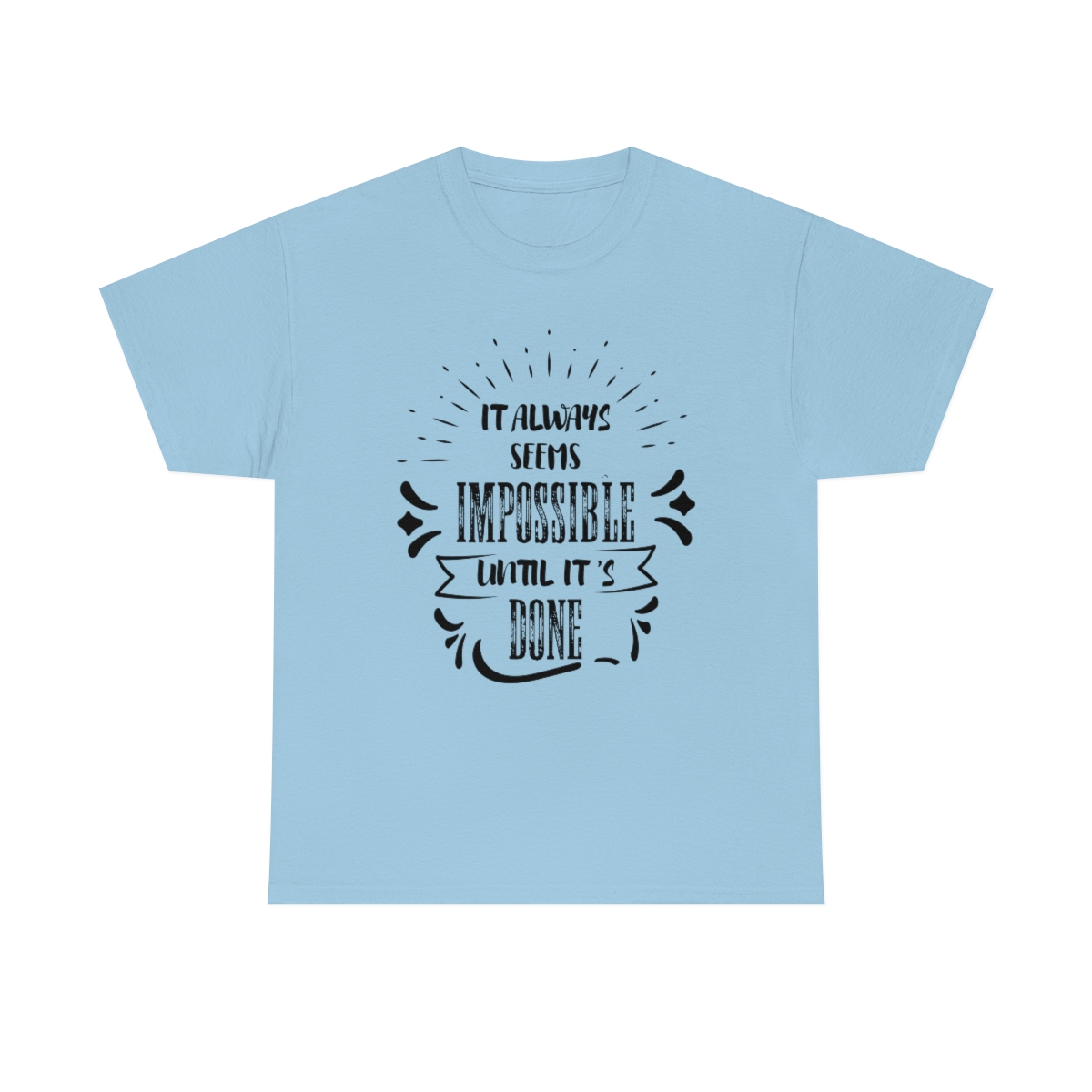 It Always Seems Impossible Until It's Done T-Shirt - Image 7