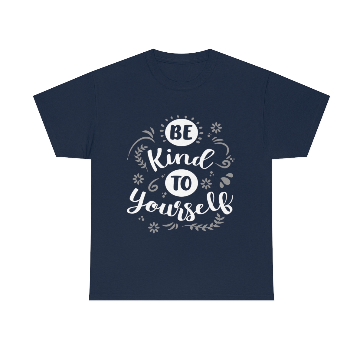Be Kind To Yourself T-Shirt - Image 7
