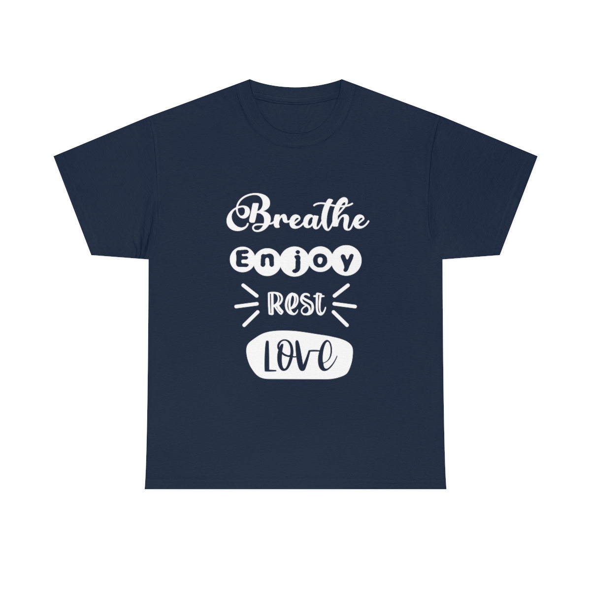 Breathe Enjoy Rest Love T-Shirt - Image 7