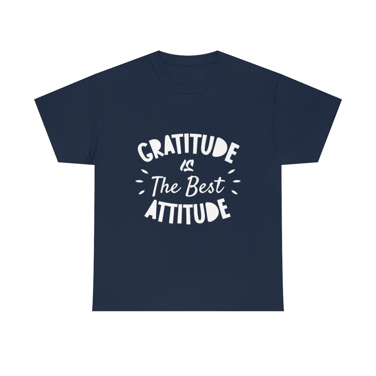 Gratitude Is The Best Attitude T-Shirt - Image 7