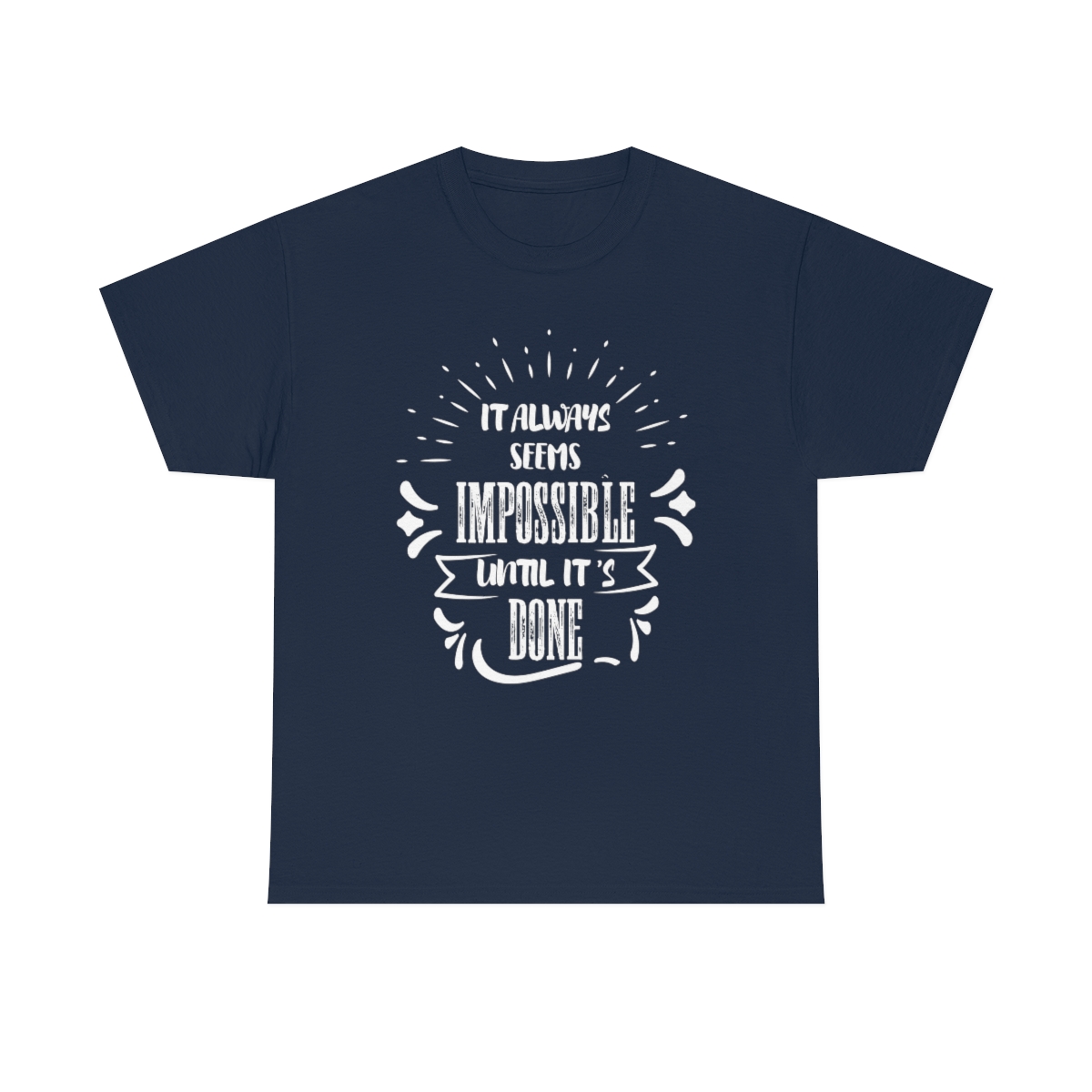 It Always Seems Impossible Until It's Done T-Shirt - Image 8