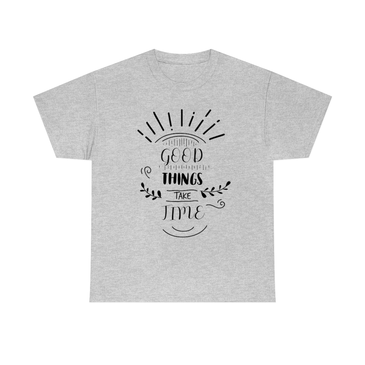 Good Things Take Time T-Shirt - Image 4