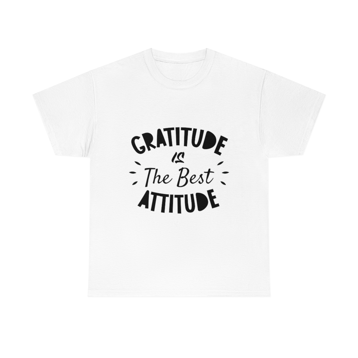 Gratitude Is The Best Attitude T-Shirt - Image 3