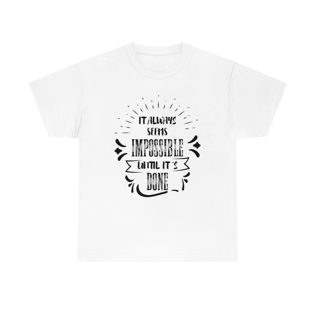 It Always Seems Impossible Until It's Done T-Shirt - Image 3
