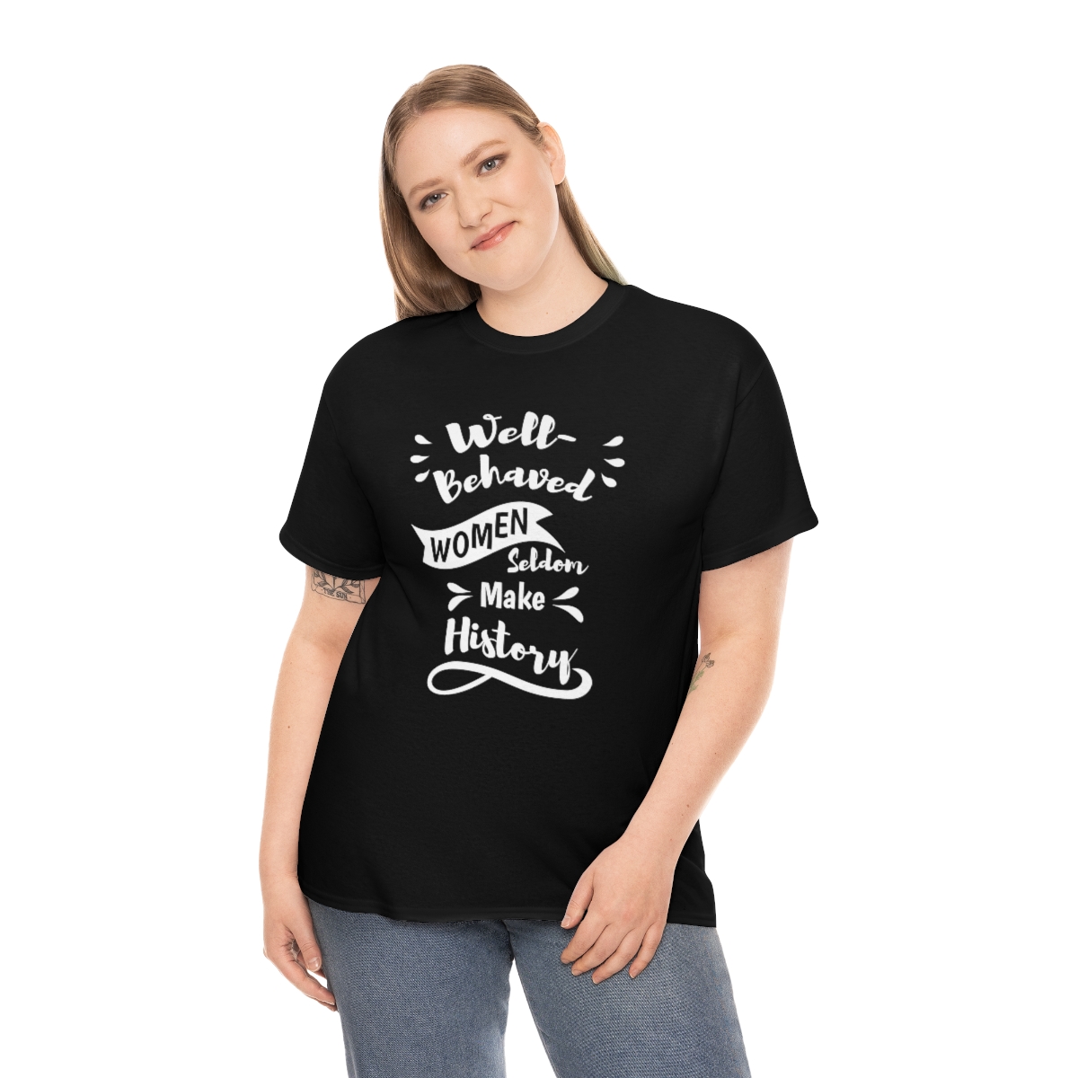 Well-Behaved Women Seldom Make History T-Shirt - Image 2