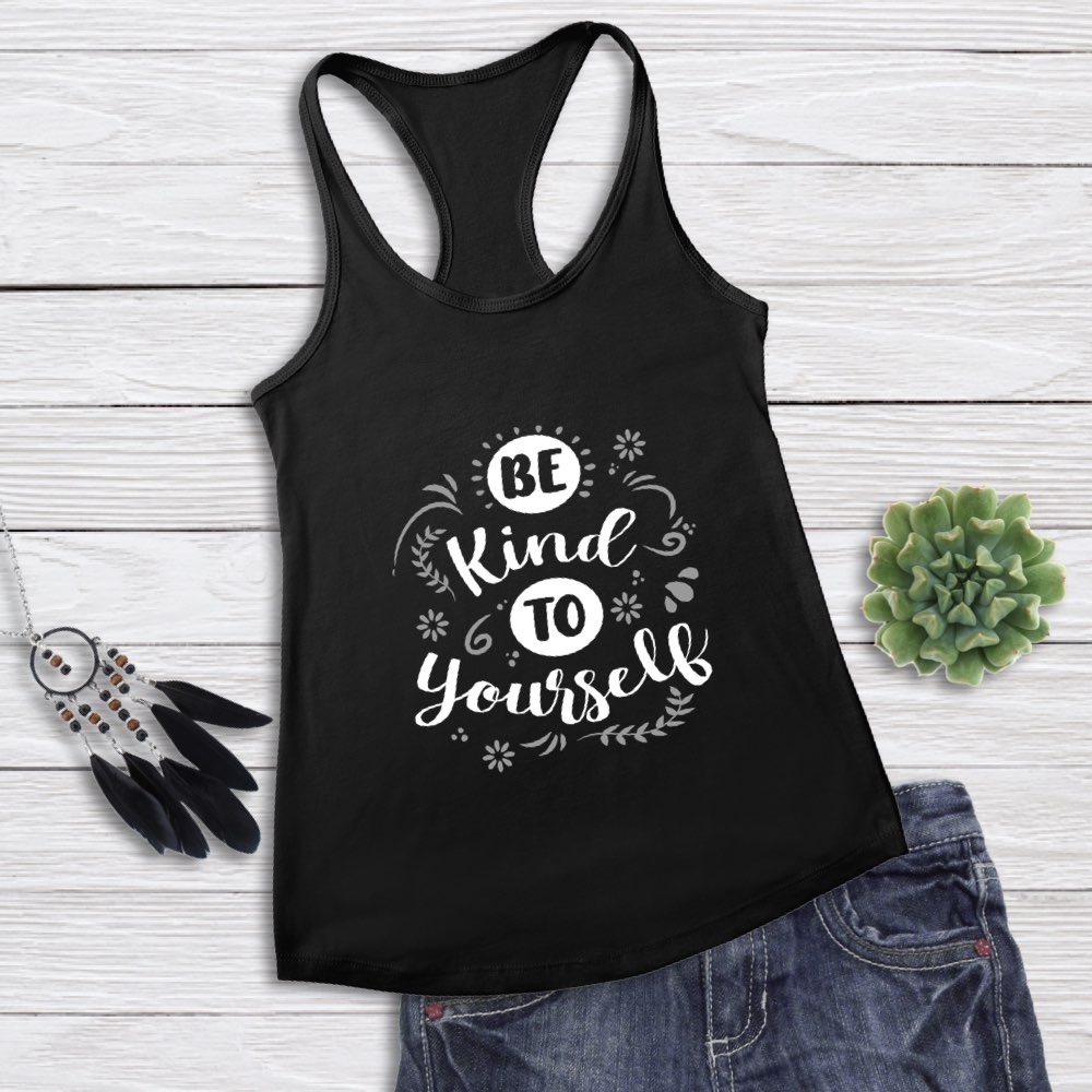 Be Kind To Yourself - Women's Tank Top