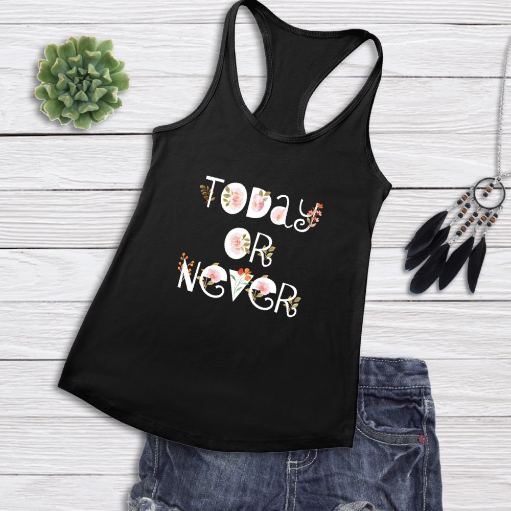 Today Or Never - Women's Tank Top