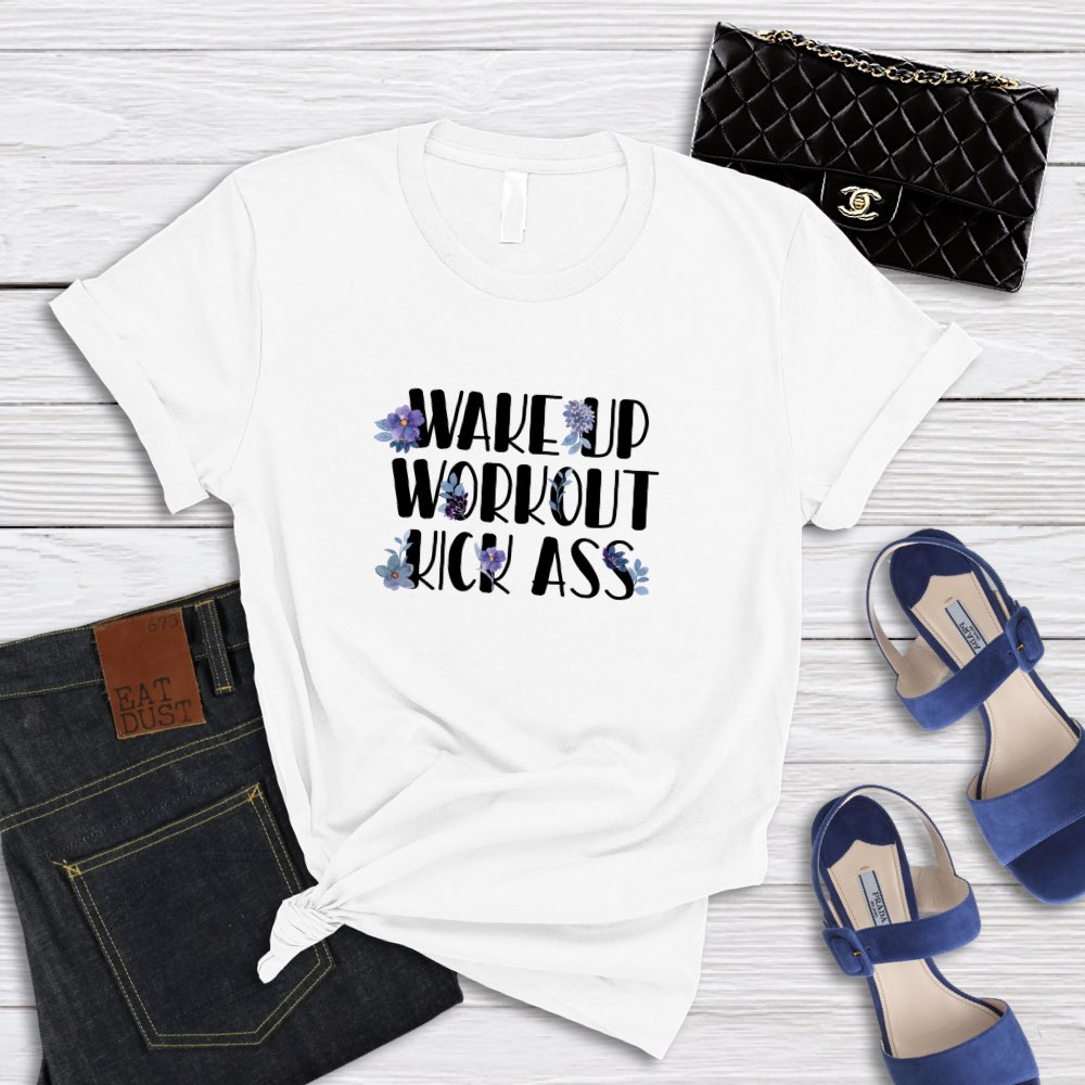 Wake Up Workout Kick Ass T-Shirt